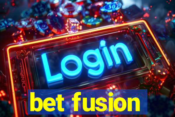 bet fusion